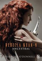 Couverture du livre « Rebecca Kean t.4 : ancestral » de Cassandra O'Donnell aux éditions J'ai Lu