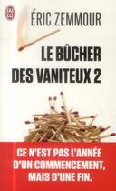 Couverture du livre « Le bûcher des vaniteux t.2 » de Eric Zemmour aux éditions J'ai Lu
