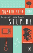 Couverture du livre « Comment je suis devenu stupide » de Martin Page aux éditions J'ai Lu