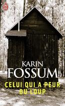 Couverture du livre « Celui qui a peur du loup » de Karin Fossum aux éditions J'ai Lu