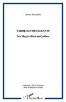 Couverture du livre « Paroles d'immigrants : les maghrébins au québec » de Dounia Benchaalal aux éditions Editions L'harmattan