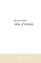 Couverture du livre « Lilas, d'Anvers » de Tellez-B aux éditions Editions Le Manuscrit