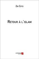 Couverture du livre « Retour à l'islam » de Zeki Ciftci aux éditions Editions Du Net