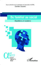 Couverture du livre « Du familial au social ; répétitions et mutations » de Daniele Cesareo aux éditions Editions L'harmattan