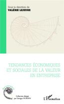 Couverture du livre « Tendances économiques et sociales de la valeur en entreprise » de Valerie Lejeune aux éditions L'harmattan