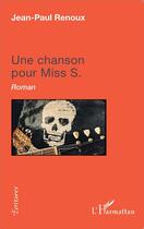 Couverture du livre « Une chanson pour Miss S. » de Renoux Jean-Paul aux éditions L'harmattan