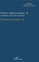 Couverture du livre « Théâtre, tableau et poème t.2 ; paradoxes autour de la mimésis, variations sur le paradoxe » de Edmundo Morim De Carvalho aux éditions L'harmattan