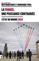 Couverture du livre « La France, une puissance contrariée (édition 2022) » de Collectif aux éditions La Decouverte