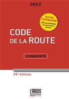 Couverture du livre « Code de la route commenté (édition 2022) » de Jean-Baptiste Ledall aux éditions L'argus De L'assurance