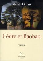 Couverture du livre « Cèdre et baobab » de Mehdi Omais aux éditions Pascal Galode