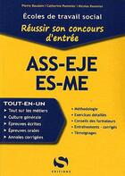 Couverture du livre « Réussir le concours d'entrée ASS-EJE-ES-ME » de Catherine Pommier et Nicolas Pommier et Pierre Baudain aux éditions Setes