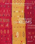 Couverture du livre « Symbolique des kilims » de Ahmet Diler et Marc-Antoine Gallice aux éditions Bleu Autour