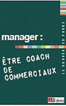Couverture du livre « Manager ; être coach de commerciaux » de  aux éditions Demos