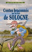 Couverture du livre « Contes braconnés par les bois de Sologne » de Gerard Boutet aux éditions Cpe Editions