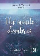 Couverture du livre « Nolan & Touzani t.2 ; un monde d'ombres » de Nathalie Marie aux éditions Mix Editions