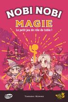 Couverture du livre « Nobi Nobi Magie, le petit jeu de rôle sur table » de Takashi Konno aux éditions Ynnis