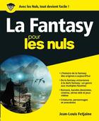 Couverture du livre « La fantasy pour les nuls » de Jean-Louis Fetjaine aux éditions Pour Les Nuls