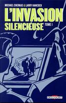 Couverture du livre « L'invasion silencieuse Tome 1 » de Larry Hancock et Michael Cherkas aux éditions Delcourt