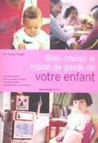 Couverture du livre « Bien Choisir Le Mode De Garde De Votre Enfant » de Sylvie Angel aux éditions Marabout