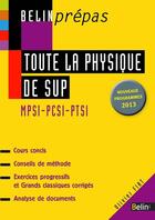 Couverture du livre « Toute la physique de sup ; MPSI PCSI PTSI (édition 2013) » de Olivier Fiat aux éditions Belin Education
