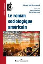 Couverture du livre « Le roman sociologique américain » de Pierre Saint-Arnaud aux éditions Hermann