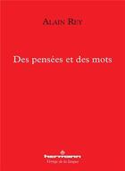 Couverture du livre « Des pensees et des mots » de Alain Rey aux éditions Hermann