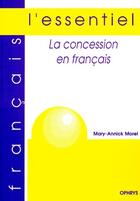 Couverture du livre « La concession en Francais » de Mary-Annick Morel aux éditions Ophrys