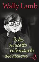 Couverture du livre « Felix Funicello et le miracle des nichons » de Wally Lamb aux éditions Belfond