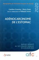 Couverture du livre « Adénocarcinome de l'estomac ; rapport presente au 122e congrés français de chirurgie (édition 2020) » de Caroline Gronnier et Denis Pezet aux éditions Arnette