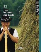 Couverture du livre « L'Alpe n.13 : les chants d'un monde » de Collectif L'Alpe aux éditions Glenat