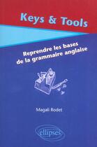 Couverture du livre « Keys & tools (reprendre les bases de la grammaire anglaise) » de Magali Rodet aux éditions Ellipses