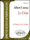 Couverture du livre « La chute » de Albert Camus et Francois-Jean Authier aux éditions Ellipses