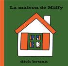 Couverture du livre « La maison de Miffy » de Dick Bruna aux éditions La Martiniere Jeunesse