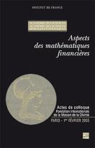 Couverture du livre « Aspects des mathématiques financières (Actes de colloque, Paris, 1er février 2005) » de Academie Des Science aux éditions Tec Et Doc