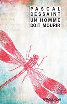 Couverture du livre « Un homme doit mourir » de Pascal Dessaint aux éditions Rivages