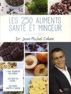 Couverture du livre « Les 250 aliments ; santé et minceur » de Jean-Michel Cohen aux éditions First