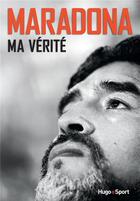 Couverture du livre « Ma vérité » de Diego Maradona aux éditions Hugo Sport