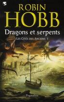 Couverture du livre « Les cités des Anciens Tome 1 ; dragons et serpents » de Robin Hobb aux éditions Pygmalion