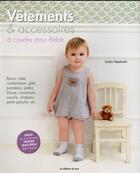 Couverture du livre « Vêtements et accessoires à coudre pour bébé » de Emiko Takahashi aux éditions De Saxe