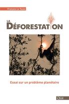 Couverture du livre « La déforestation ; essai sur un problème planétaire » de Francois Le Tacon aux éditions Quae