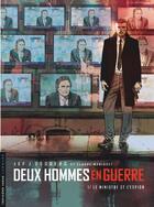 Couverture du livre « Deux hommes en guerre Tome 1 : le ministre et l'espion » de Claude Moniquet et Stephen Desberg et Jef aux éditions Lombard