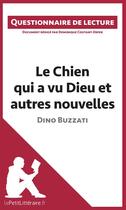 Couverture du livre « Le chien qui a vu Dieu et autres nouvelles de Dino Buzzati » de Dominique Coutant-Defer aux éditions Lepetitlitteraire.fr
