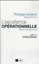 Couverture du livre « L'excellence operationnelle ; manager pour réussir l'entreprise 5.0 » de Philippe Jombart et Francoise Le Brun aux éditions Archipel