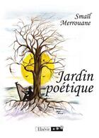 Couverture du livre « Jardin poétique » de Smail Merrouane aux éditions Elzevir