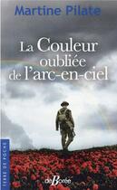 Couverture du livre « La couleur oubliée de l'arc-en-ciel » de Martine Pilate aux éditions De Boree