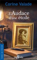 Couverture du livre « L'audace d'une étoile » de Corine Valade aux éditions De Boree