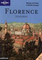 Couverture du livre « Florence ; itinéraires » de Nicolas De Crecy et Elodie Lepage aux éditions Lonely Planet France