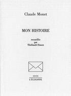 Couverture du livre « Mon Histoire » de Claude Monet aux éditions L'echoppe