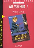 Couverture du livre « Au Voleur ; Lire Et Ecrire Avec ; On A Vole Mon Velo » de Patrick Geffard aux éditions Syros