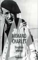 Couverture du livre « Vocation alpine » de Armand Charlet aux éditions Hoebeke